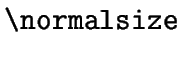 $\mbox{\normalsize {{\tt\char92}normalsize}}$